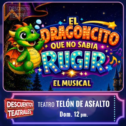 EL DRAGONCITO QUE NO SABIA RUGIR (EL MUSICAL)