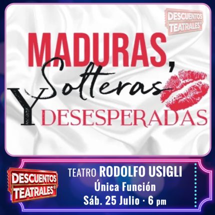 MADURAS, SOLTERAS Y DESESPERADAS